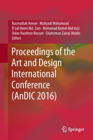 Proceedings Of The Art And Design International Conference Andic 2016 1st Ed Rusmadiah Anwar