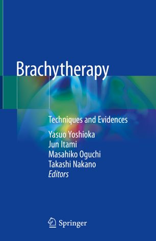 Brachytherapy 1st Ed Yasuo Yoshioka Jun Itami Masahiko Oguchi