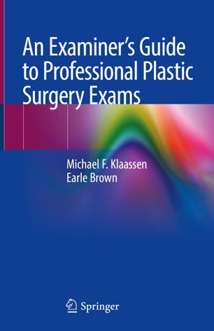 An Examiners Guide To Professional Plastic Surgery Exams 1st Ed Michael F Klaassen