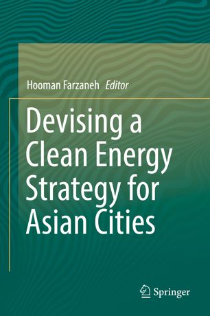 Devising A Clean Energy Strategy For Asian Cities 1st Ed Hooman Farzaneh