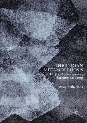 The Indian Metamorphosis 1st Ed Arup Maharatna
