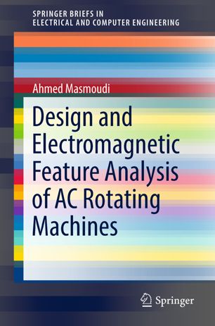 Design And Electromagnetic Feature Analysis Of Ac Rotating Machines 1st Ed Ahmed Masmoudi