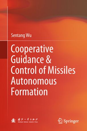 Cooperative Guidance Control Of Missiles Autonomous Formation 1st Ed Sentang Wu