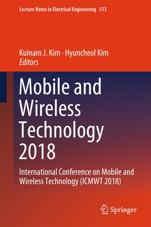 Mobile And Wireless Technology 2018 1st Ed Kuinam J Kim Hyuncheol Kim