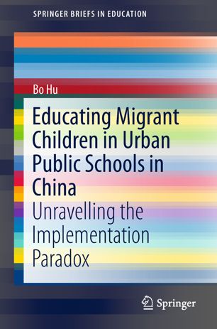 Educating Migrant Children In Urban Public Schools In China 1st Ed Bo Hu