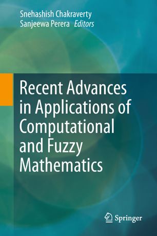 Recent Advances In Applications Of Computational And Fuzzy Mathematics 1st Ed Snehashish Chakraverty