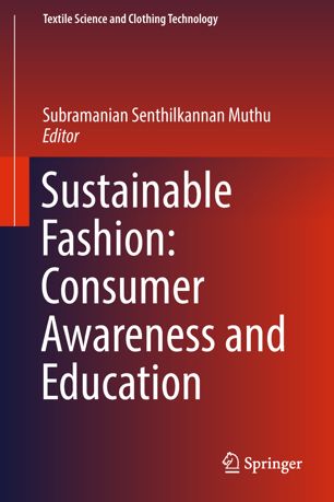 Sustainable Fashion Consumer Awareness And Education 1st Ed Subramanian Senthilkannan Muthu