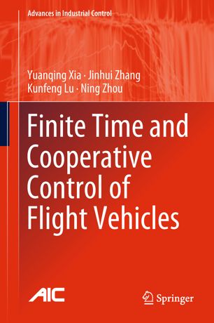 Finite Time And Cooperative Control Of Flight Vehicles 1st Ed Yuanqing Xia