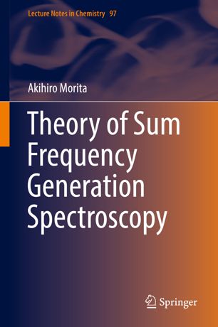 Theory Of Sum Frequency Generation Spectroscopy 1st Ed Akihiro Morita