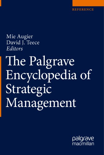 The Palgrave Encyclopedia Of Strategic Management 1st Ed Mie Augier