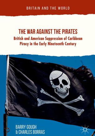 The War Against The Pirates 1st Ed Barry Gough Charles Borras