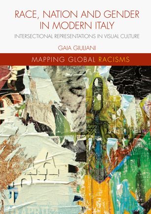 Race Nation And Gender In Modern Italy 1st Ed Gaia Giuliani