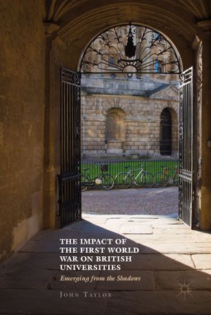 The Impact Of The First World War On British Universities 1st Ed John Taylor