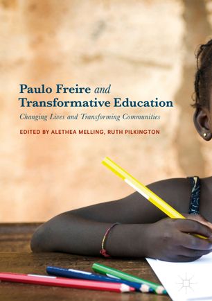 Paulo Freire And Transformative Education 1st Ed Alethea Melling