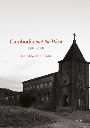 Cambodia And The West 15002000 1st Ed T O Smith