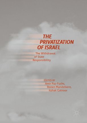 The Privatization Of Israel 1st Ed Amir Pazfuchs Ronen Mandelkern