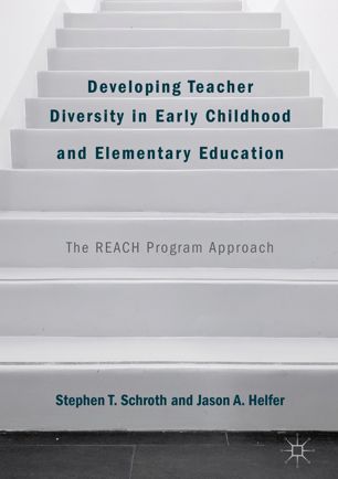 Developing Teacher Diversity In Early Childhood And Elementary Education 1st Ed Stephen T Schroth