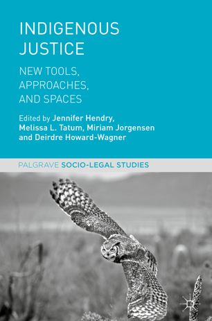 Indigenous Justice 1st Ed Jennifer Hendry Melissa L Tatum Miriam Jorgensen