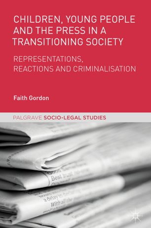 Children Young People And The Press In A Transitioning Society 1st Ed Faith Gordon