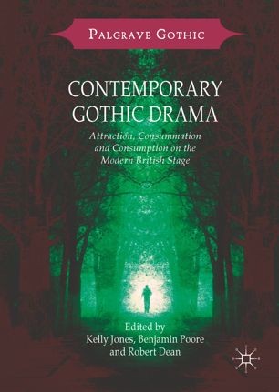 Contemporary Gothic Drama 1st Ed Kelly Jones Benjamin Poore