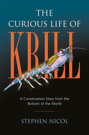 The Curious Life Of Krill 1st Ed Stephen Nicol
