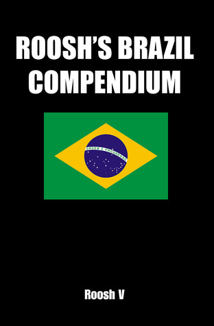 Rooshs Brazil Compendium Pickup Tips City Guides And Stories Paperback Roosh V