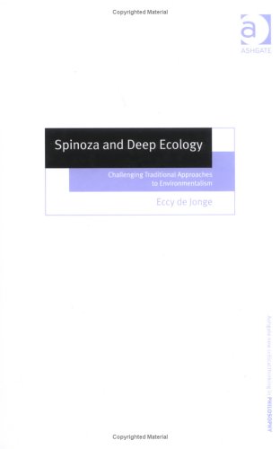 Spinoza And Deep Ecology Challenging Traditional Approaches To Environmentalism Hardcover Eccy De Jonge