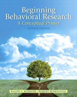 Beginning Behavioral Research A Conceptual Primer 7th Ralph L Rosnow Robert Rosenthal