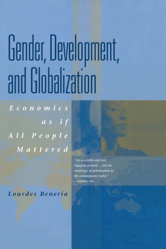 Genderdevelopment And Globalization Economics As If All People Mattered First Lourdes Benera