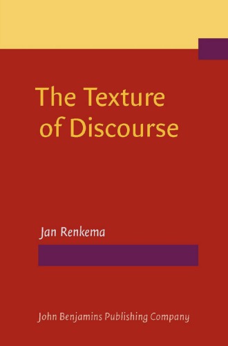 The Texture Of Discourse Towards An Outline Of Connectivity Theory Ebook Jan Renkema