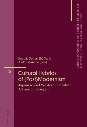Cultural Hybrids Of Postmodernism Japanese And Western Literature Art And Philosophy Beatriz Penasibez Akiko Manabe Eds