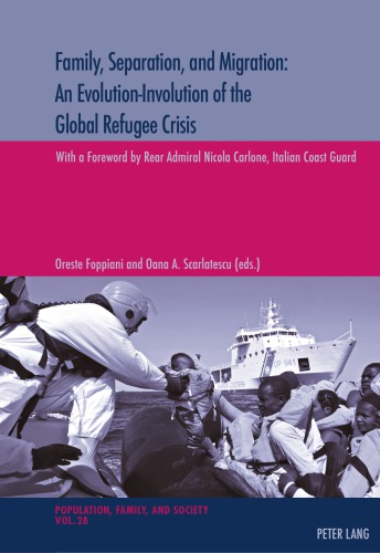 Family Separation And Migration An Evolutioninvolution Of The Global Refugee Crisis Oreste Foppiani Oana Scarlatescu Eds