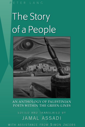 The Story Of A People An Anthology Of Palestinian Poets Within The Greenlines Jamal Assadi Ed