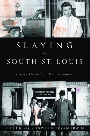Slaying In South St Louis Justice Denied For Nancy Zanone Vicki Berger Erwin Bryan Erwin