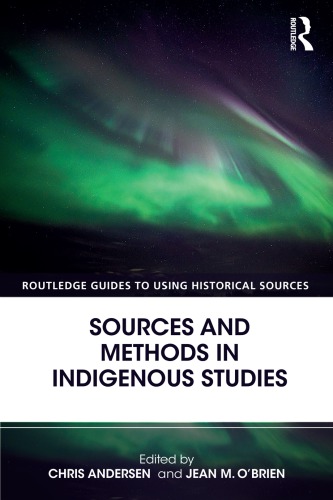 Sources And Methods In Indigenous Studies Chris Andersen Jean M Obrien Eds