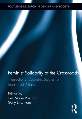 Feminist Solidarity At The Crossroads Intersectional Womens Studies For Transracial Alliance Kim Marie Vaz Gary L Lemons Eds