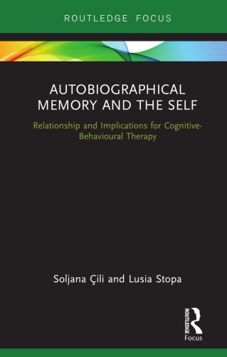 Autobiographical Memory And The Self Relationship And Implications For Cognitivebehavioural Therapy Cili