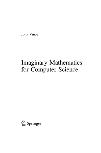 Imaginary Mathematics For Computer Science 1st Edition Vince