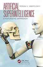 Artificial Superintelligence A Futuristic Approach Yampolskiy