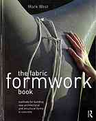 The Fabric Formwork Book Methods For Building New Architectural And Structural Forms In Concrete Mark West