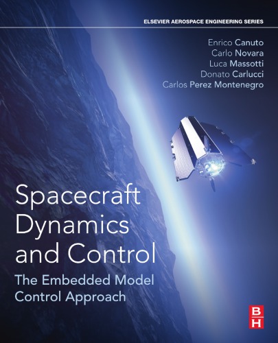 Spacecraft Dynamics And Control The Embedded Model Control Approach Canuto