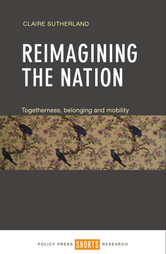 Reimagining The Nation Togetherness Belonging And Mobility Sutherland