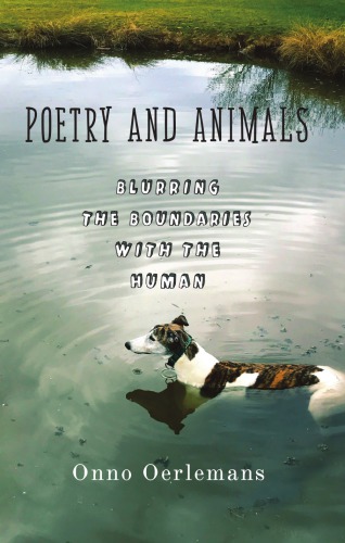 Poetry And Animals Blurring The Boundaries With The Human Hardcover Onno Oerlemans