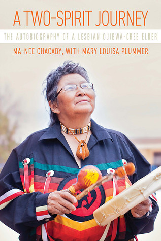 A Twospirit Journey The Autobiography Of A Lesbian Ojibwacree Elder Paperback Manee Chacaby Mary Louisa Plummer