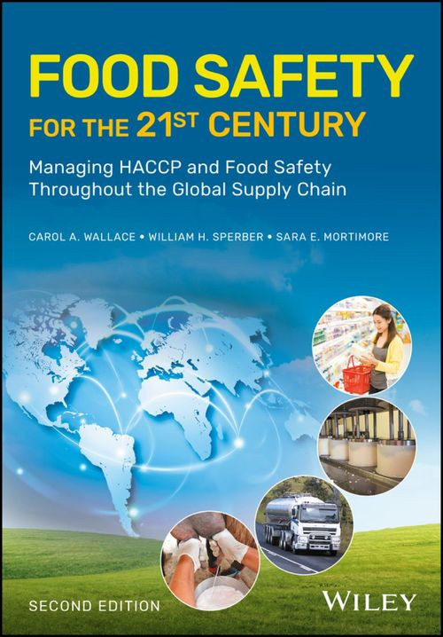 Food Safety For The 21st Century Managing Haccp And Food Safety Throughout The Global Supply Chain Carol Wallace