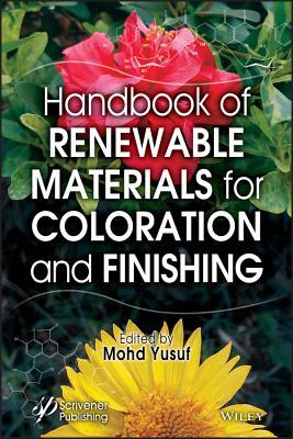 Handbook Of Renewable Materials For Coloration And Finishing Mohd Yusuf Ed