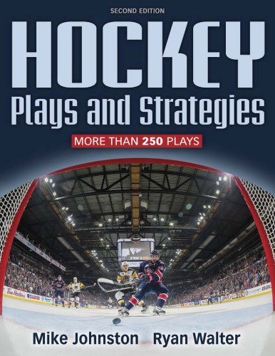 Hockey Plays And Strategies 2nd Edition Mike Johnston Ryan Walter
