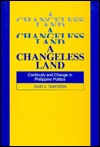 A Changeless Land Continuity And Change In Philippine Politics Continuity And Change In Philippine Politics David G Timberman