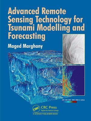 Advanced Remote Sensing Technology For Tsunami Modelling And Forecasting Maged Marghany