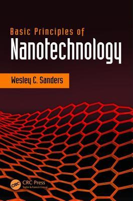 Basic Principles Of Nanotechnology Wesley Crowell Sanders